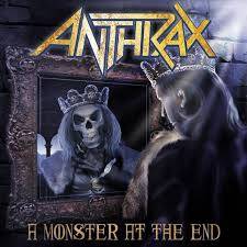 Anthrax : A Monster at the End